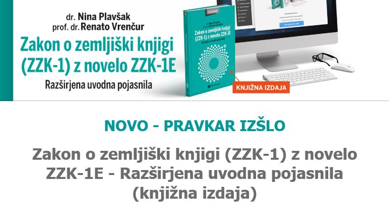 PRAVKAR IZŠLO pri TAX-FIN-LEX d.o.o. – Knjiga: Zakon o zemljiški knjigi (ZZK-1) z novelo ZZK-1E v avtorstvu dr. Nine Plavšak in prof. dr. Renata Vrenčurja