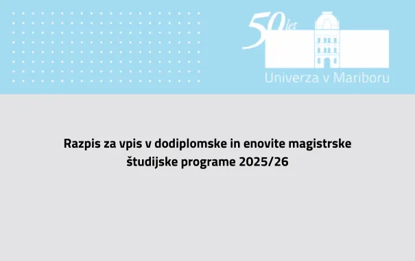 Naslovna slika za razpis za vpis v dodiplomske in enovite magistrske študijske programe Naslovna slika za razpis za vpis v dodiplomske in enovite magistrske študijske programe