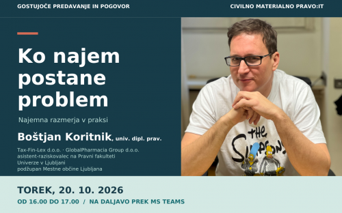 CIVILNO MATERIALNO PRAVO:IT Gostujoče predavanje in pogovor: Ko najem postane problem: najemna razmerja v praksi